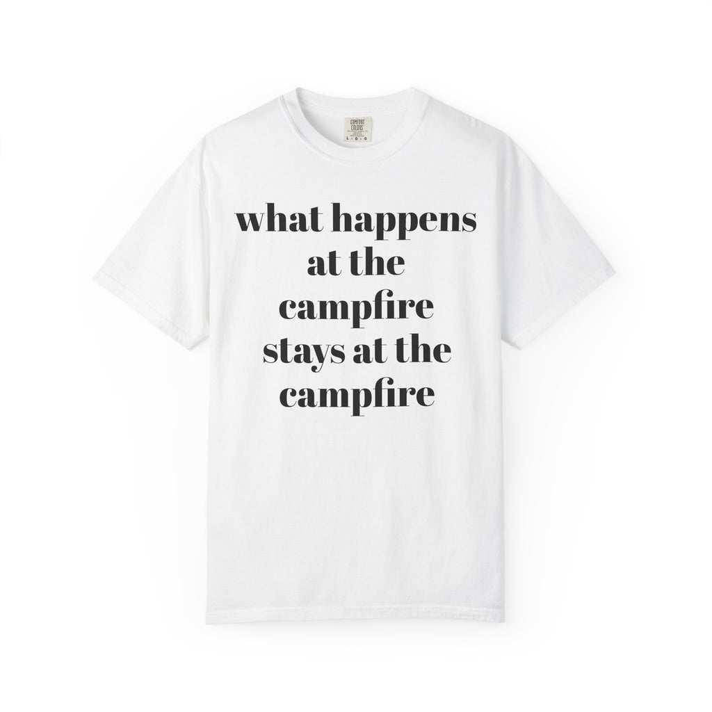 Campfire Shirt — "What Happens at the Campfire Stays at the Campfire" Tee