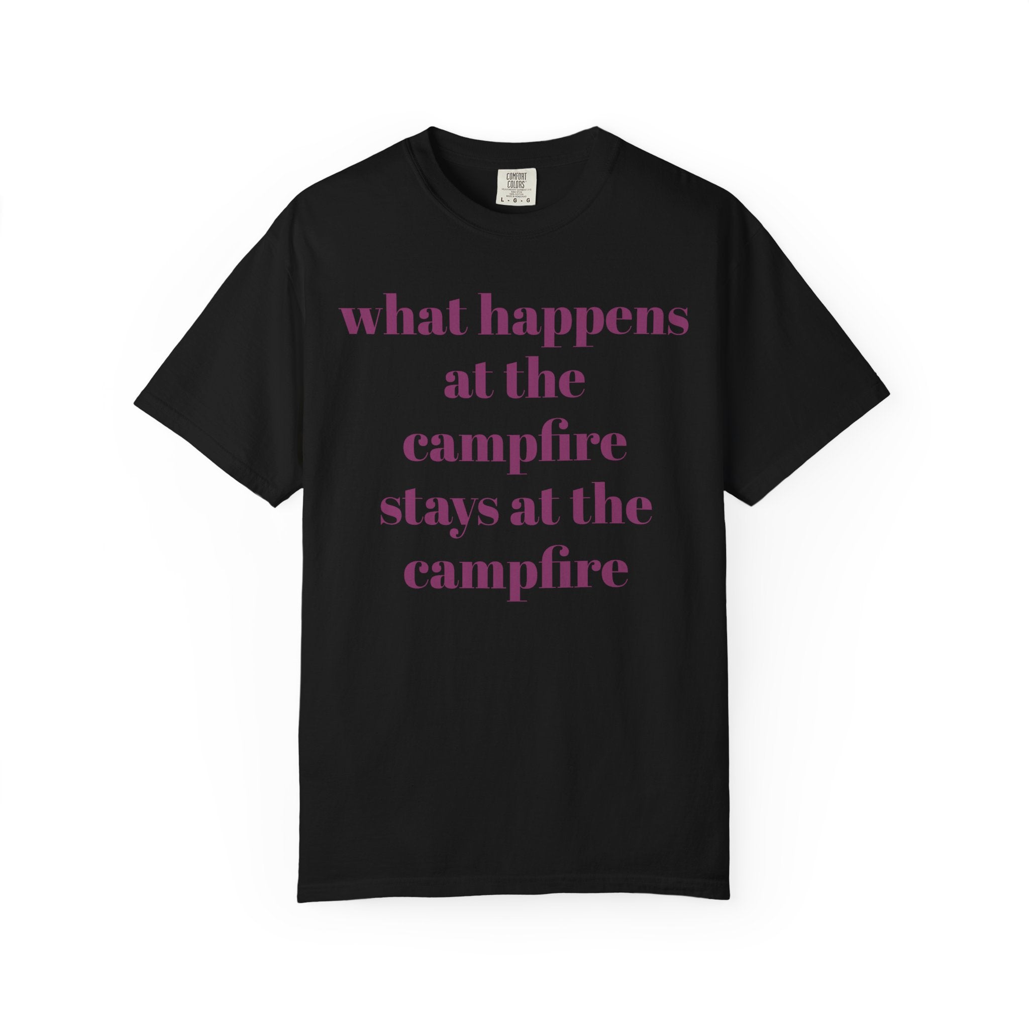 Campfire Shirt — "What Happens at the Campfire Stays at the Campfire" Tee